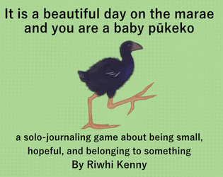 it is a beautiful day on the marae and you are a baby pūkeko