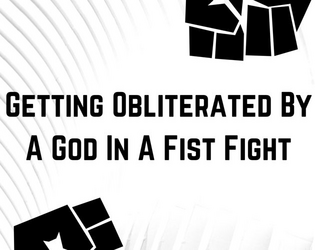 Getting Obliterated By A God In A Fist FIght