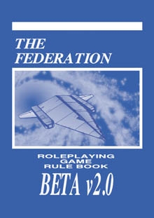 The Federation Roleplaying Game Rule Book BETA v2.0